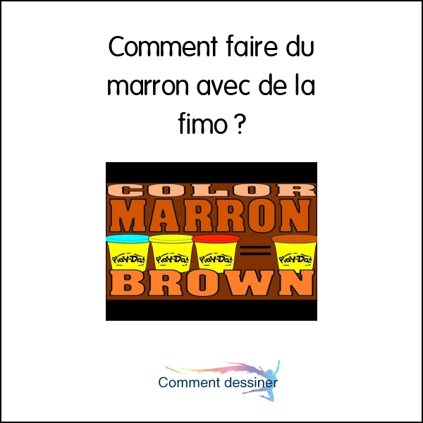 Comment faire du marron avec de la fimo